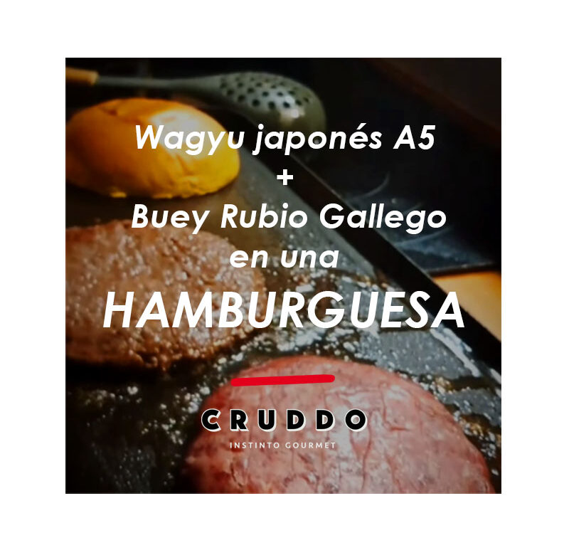 Hamburguesa de Wagyu japones A5 y Buey Rubio Gallego